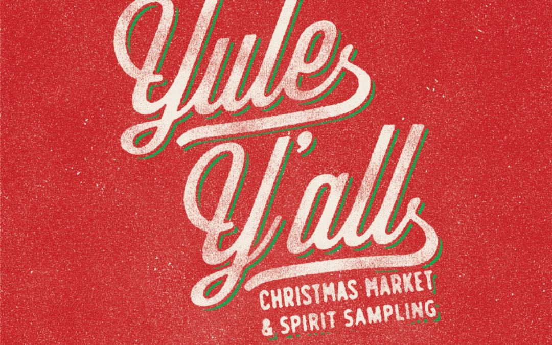 Yule Y’all Christmas Market and Spirit Sampling: A Festive Extravaganza